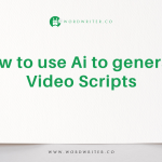 How to use Ai to generate Video Scripts