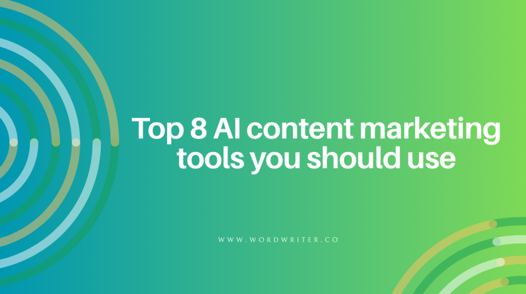 Die 8 besten KI-Content-Marketing-Tools, die Sie nutzen sollten
