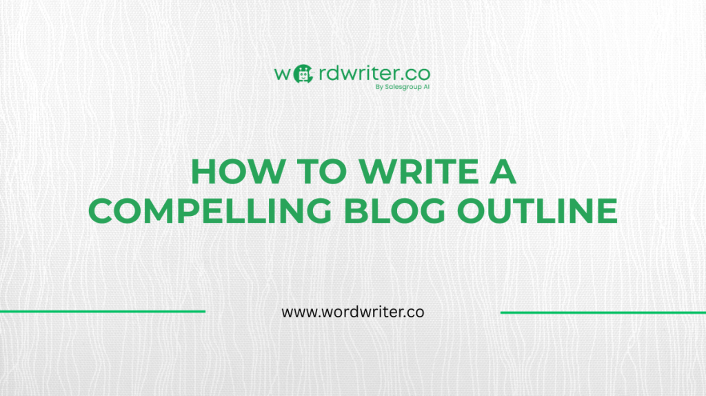 How to Write a Compelling Blog Outline