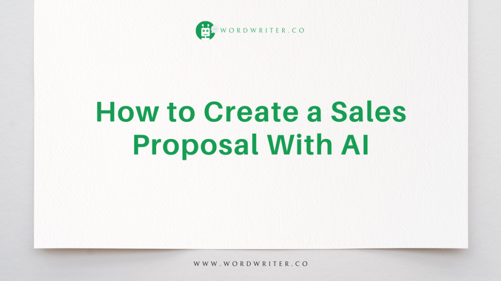 How to Create a Sales Proposal With AI