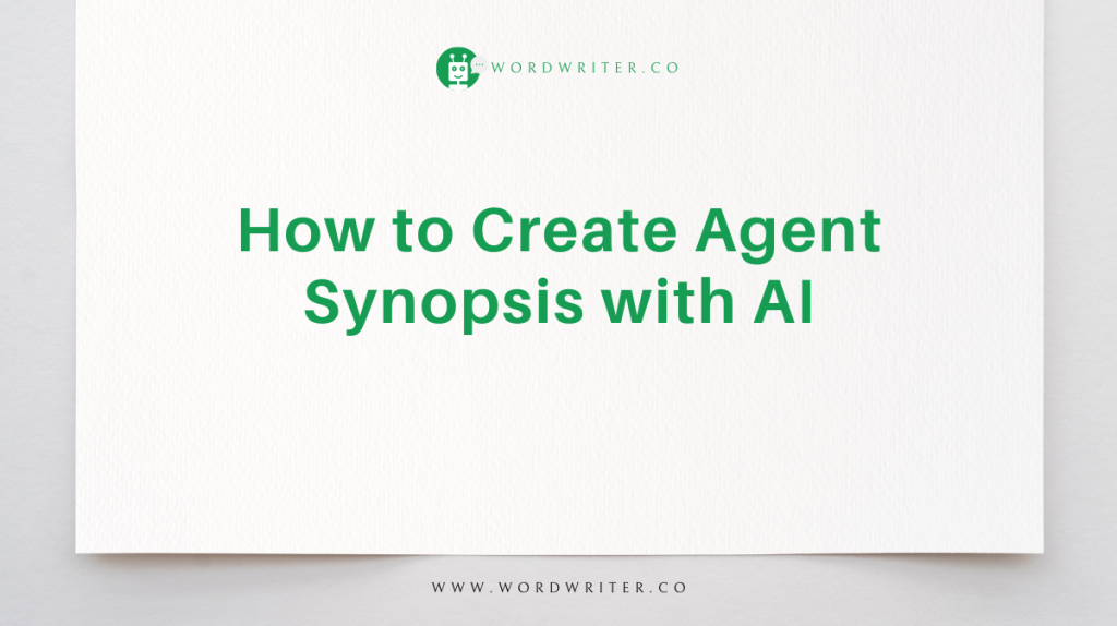 How to Create Agent Synopsis with AI