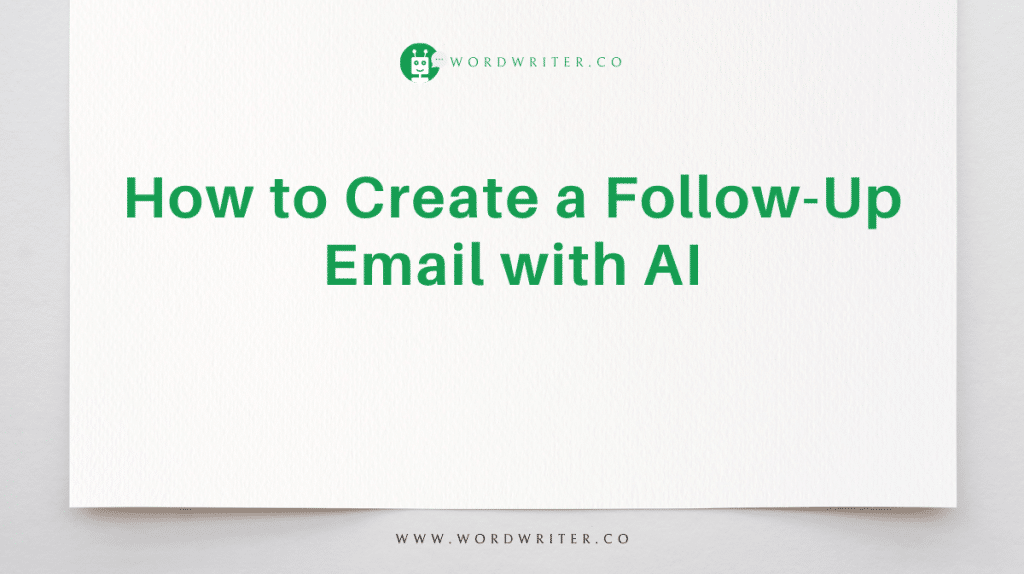 How to Create a Follow-Up Email with AI