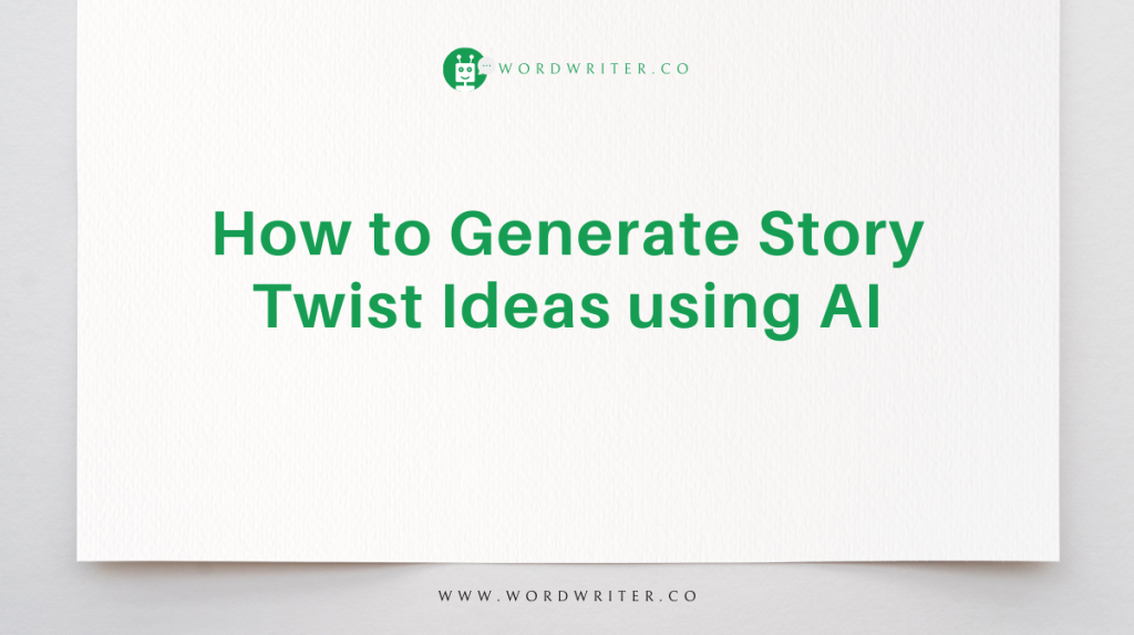 How to Generate Story Twist Ideas using AI