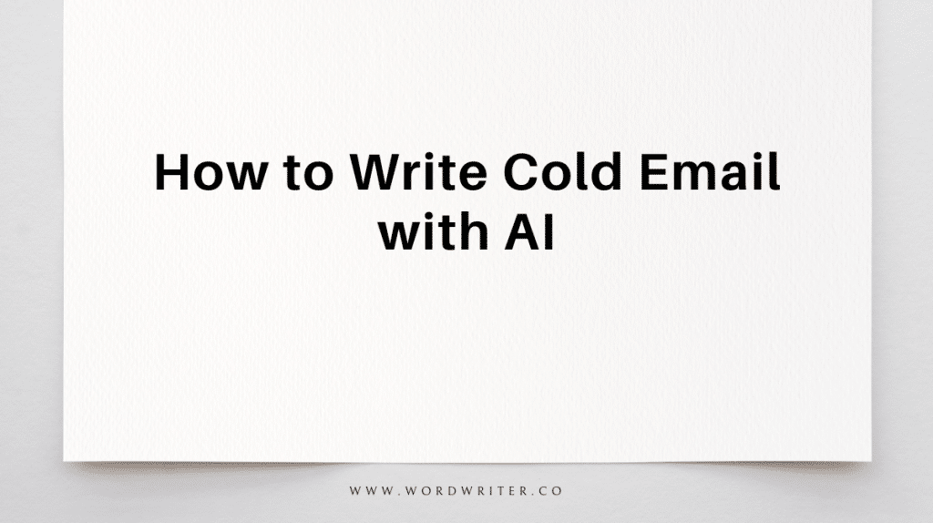 How to Write a Cold Email Using AI
